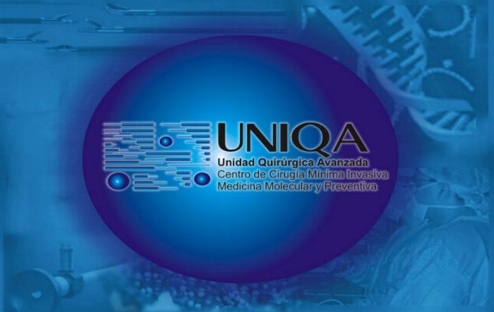 UNIQA: Unidad Quir�rgica Avanzada. Centro de Cirug�a M�nima Invasiva. Medicina Molecular y Preventiva.